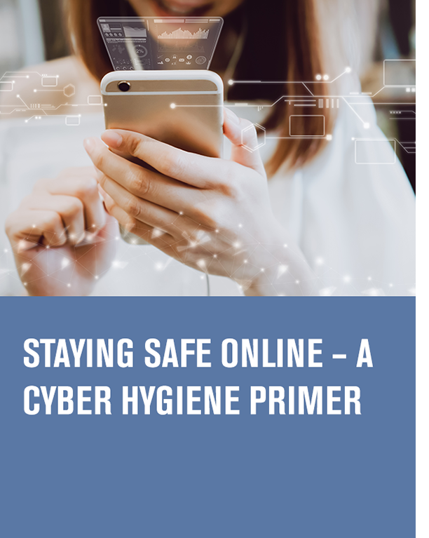 woman holding mobile phone with article title text staying safe online - a cyber hygiene primer